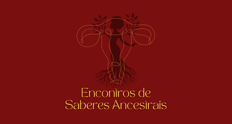 Encontros de Saberes Ancestrais
